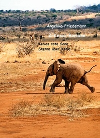 Ebook pour les téléphones mobiles télécharger 2-Kenia-Romane  - Kenias rote Sonne - Sterne über Kenia  par Angelika Friedemann (French Edition) 9783751980005