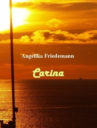 Angelika Friedemann - Carina - Sylt-Roman.