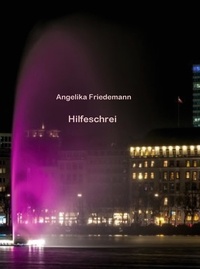 Angelika Friedemann - Hilfeschrei.