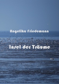 Angelika Friedemann - Insel der Träume.