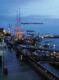 Angelika Friedemann - Stilles Töten.