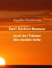 Angelika Friedemann - Zwei Nordsee-Romane.