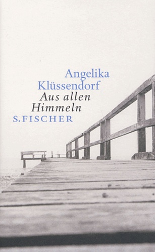 Angelika Klüssendorf - Aus allen Himmeln.
