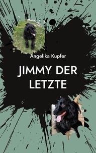 Angelika Kupfer - Jimmy der Letzte.