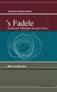 Angelika Mayr-Gehler - 's Fadele - Südtiroler Mundart aus der Ferne.