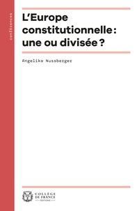 Angelika Nussberger - L'Europe constitutionnelle : une ou divisée ?.