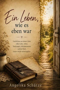 Ein Leben, wie es eben war