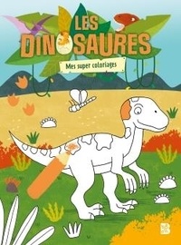 Téléchargements ebook gratuits au format txt Mes super coloriages Les dinosaures (French Edition)
