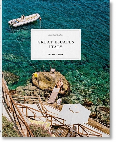 Angelika Taschen et Christiane Reiter - Great Escapes Italy - The Hotel Book.