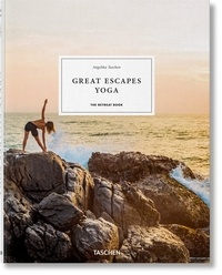 Angelika Taschen - Great Escapes Yoga - The Retreat Book.