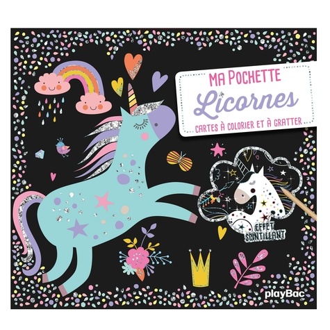 Licornes. Avec 5 cartes à gratter scintillantes, 5 coloriages, et 1 pique en bois pour gratter