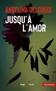 Angélina Delcroix - Jusqu'à l'amor.