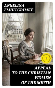 Appeal to the Christian women of the South (Annotated)