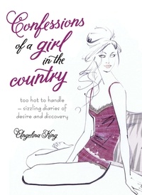 Angelina King - Confessions of a Girl in the Country.