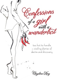 Angelina King - Confessions of a Girl with a Wanderlust.