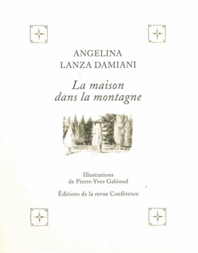 Angelina Lanza Damiani - La maison dans la montagne.