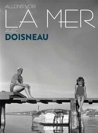 Angelina Meslem et  Atelier Robert Doisneau - Allons voir la mer avec Doisneau.
