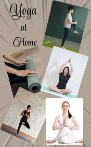 YOGA AT HOME: A Beginner’s 15-Minute Daily Routine for Body &amp; Mind