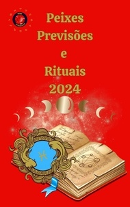  Angeline A. Rubi et  Alina A Rubi - Peixes Previsões e Rituais 2024.