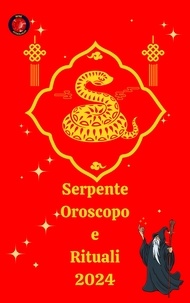  Angeline A. Rubi et  Alina A Rubi - Serpente   Oroscopo e Rituali 2024.