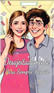 Desajeitadamente Para Sempre Depois