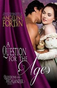  Angeline Fortin - A Question for the Ages - Questions for a Highlander, #7.