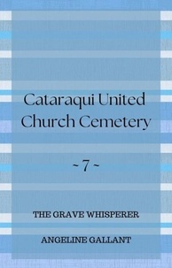  Angeline Gallant - Cataraqui United Church Cemetery - The Grave Whisperer, #7.