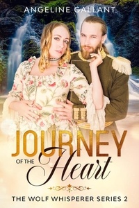  Angeline Gallant - Journey of the Heart - The Wolf Whisperer Series, #2.
