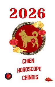 Chien Horoscope Chinois 2026