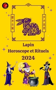  Angeline Rubi et  Alina A Rubi - Lapin Horoscope et Rituels 2024.