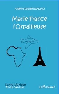 Angeline Solange Bonono - Marie-France l'orpailleuse.