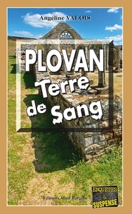 Angeline Valois - Plovan, terre de sang.