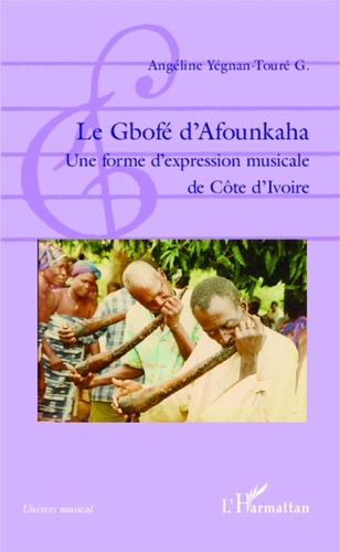 Angéline Yégnan-Touré G - Le Gbofé d'Afounkaha - Une forme d'expression musicale de Côte d'Ivoire.