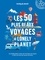 Les 50 plus beaux voyages de Lonely Planet. 50 itinéraires à pied, en voiture, en cargo, à vélo, en van, en train, en stop...