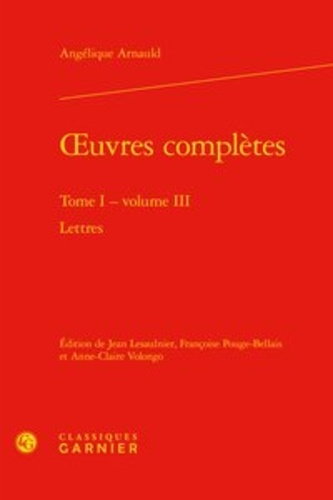 Oeuvres complètes. Tome 1, Volume 3, Lettres
