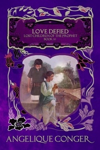  Angelique Conger - Love Defied - Lost Children of the Prophet, #10.