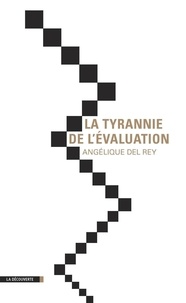 Angélique Del Rey - La tyrannie de l'évaluation.