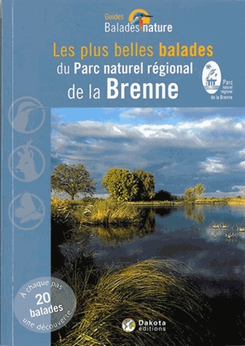 Angélique Gagnot et Jean Chevallier - Les plus belles balades du Parc naturel régional de la Brenne.