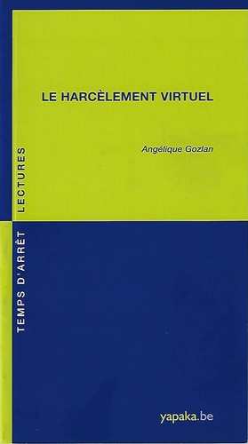 Angélique Gozlan - Le harcèlement virtuel.