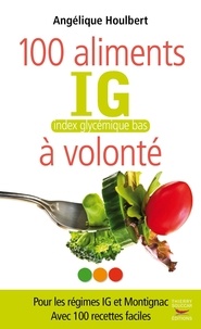 Pdf anglais télécharger des livres 100 aliments à volonté  - IG : index glycémique bas 9782365491266