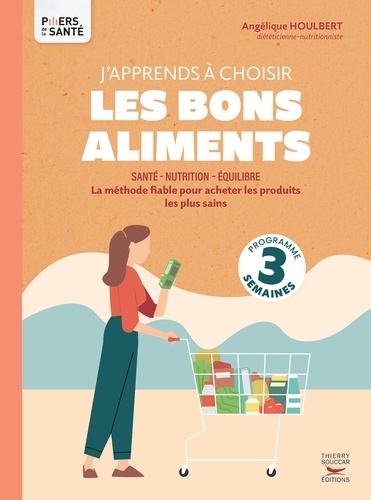 Angélique Houlbert - J'apprends à choisir les bons aliments.