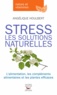 Angélique Houlbert - Stress - Les solutions naturelles.