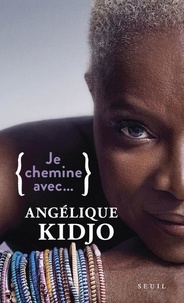Angélique Kidjo et Sophie Lhuillier - Je chemine avec Angélique Kidjo.