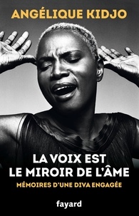 Angélique Kidjo - La voix est le miroir de l'âme - Mémoires d'une diva engagée.