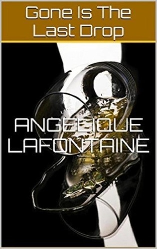  Angelique LaFontaine - Gone Is The Last Drop.