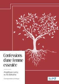 Angélique Leroy et Ali Belkahla - Confessions d'une femme esseulée.