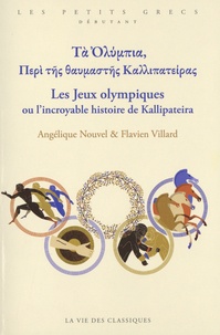 Angélique Nouvel et Flavien Villard - Les jeux olympiques ou l'incroyable histoire de Kallipateira - Niveau débutant.