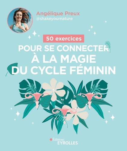 Couverture de 50 exercices pour se connecter à la magie du cycle féminin
