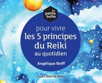 Angélique Reiff - La petite boîte pour vivre les 5 principes du reiki au quotidien - Avec 81 cartes.