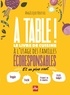 Angélique Roussel - A table ! - Le livre de cuisine à l'usage des familles écoresponsables.
